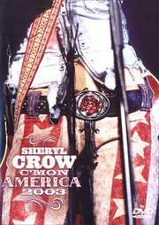 Preview Image for Sheryl Crow: C`Mon America 2003 (UK)