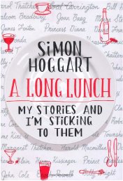 Preview Image for A Long Lunch: My Stories and I'm Sticking to Them