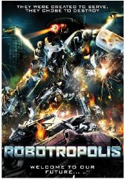 Preview Image for Scifi thriller Robotropolis comes to DVD in September